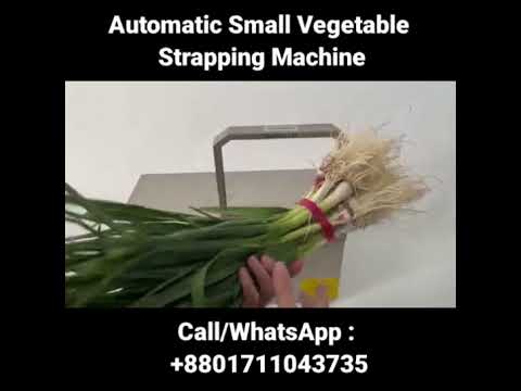 Automatic small vegetable strapping machine for sale || Call/WhatsApp:+8801711043735