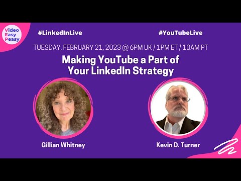 Making YouTube a Part of Your LinkedIn Strategy with Kevin D Turner