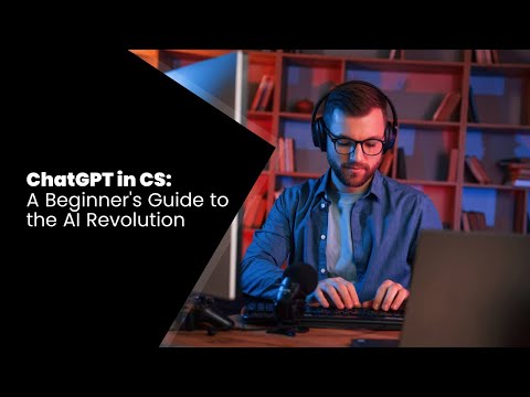 ChatGPT in CS: A Beginner&#039;s Guide to the AI Revolution