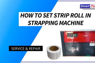 Setting the Strip Roll in a Strapping Machine: A Quick Guide