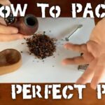 beginner's guide: packing the ideal pipe for smoking pleasure