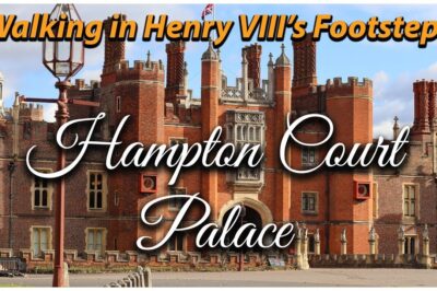 Hampton Court Palace Tour: Tracing Henry VIII’s Path