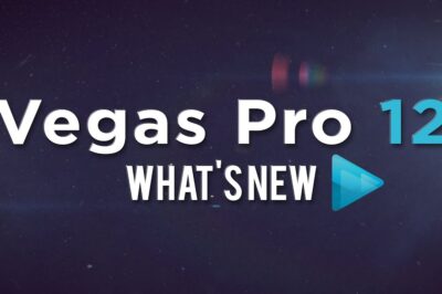 “Latest Improvements in Sony Vegas Pro 12”