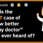 terrible instances of "i'm smarter than my doctor" reddit