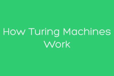 Understanding the Functioning of Turing Machines